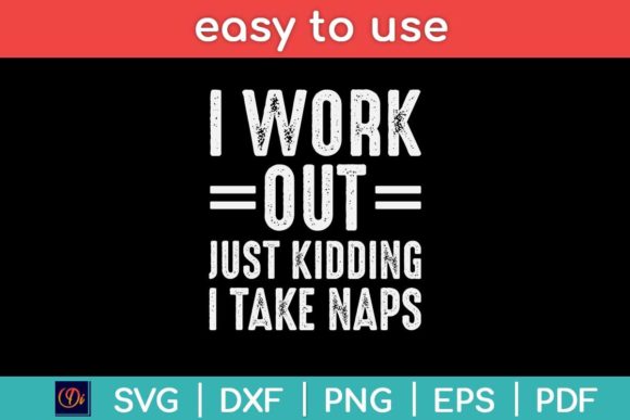 Review: I Work Out Just Kidding I Take Naps SVG