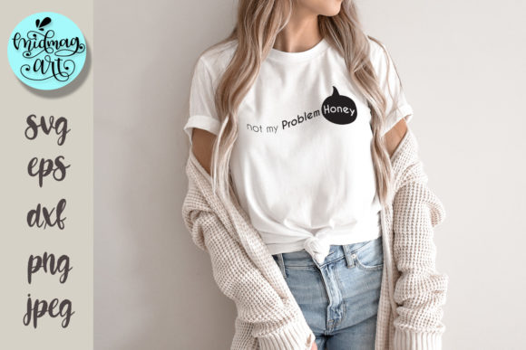 Review: Not My Problem Honey SVG for Embroidery