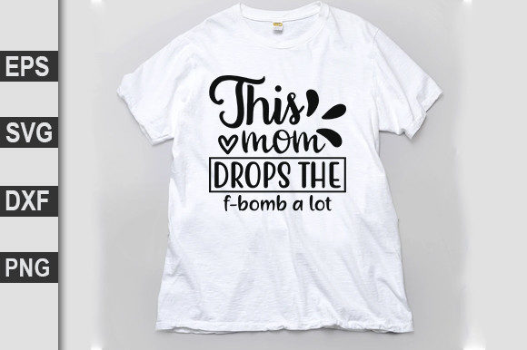 Review: This Mom Drops the F-Bomb a Lot SVG