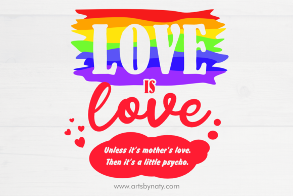 Reviewing Love is Love. Unless It s Mother s Love.